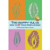 THE HAPPY VULVA: HOW TO LOVE YOUR DOWN-U (Dr Frances D'Arcy-Tehan)(Brožovaná)