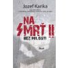 Na smrť II: Bez milosti