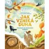 Jak vzniká duha - Pohádky o zázracích přírody - Renáta Navrátilová