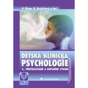 Dětská klinická psychologie - Pavel Říčan, Dana Krejčířová