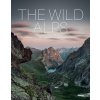 The Wild Alps: Unique National Parks, Nature Reserves, and Biosphere Reserves (Rasper Martin)
