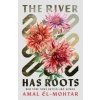 The River Has Roots