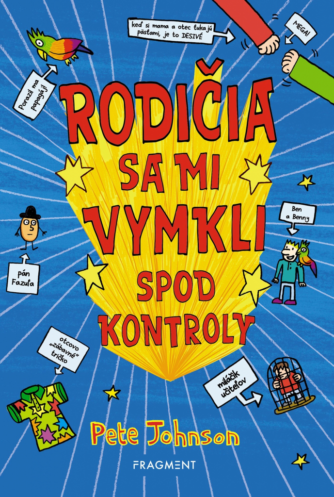 Rodičia sa mi vymkli spod kontroly - Pete Johnson, Nikalas Catlow ilustrácie