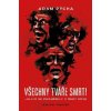 Všechny tváře smrti - Adam Pýcha