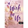 A Wish For Us - Ezt kívánom magunknak