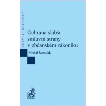 Ochrana slabší smluvní strany v občanském zákoníku EPI103 - Michal Janoušek