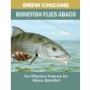 Bonefish Flies Abaco: Ten Effective Patterns for Abaco Bonefish