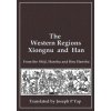 The Western Regions, Xiongnu and Han: From the Shiji, Hanshu and Hou Hanshu (Joseph P Yap)(Brožovaná)