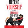 Defend Yourself with Japanese Jiu-Jitsu (NEIL DALGARNO)(Brožovaná)