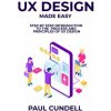 UX Design Made Easy