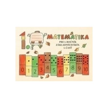 Matematika pre 1. ročník ZŠ učebnica 1. časť Brigita Lehoťanová