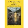 Evocating the Gods (CHRISTOPH PLAISANCE)(Brožovaná)