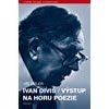 Ivan Diviš Výstup na horu poezie - Zizler Jiří