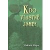 Kdo vlastně jsme? - Anastasia – 5. díl - Megre Vladimír