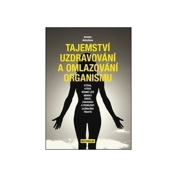 Tajemství uzdravování a omlazování organismu