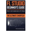 FL Studio Beginner's Guide