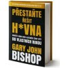 Přestaňte řešit h*vna (Gary John Bishop)