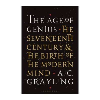 The Age of Genius: The Seventeenth Century an... - Professor A. C. Grayling