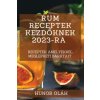 Rum receptek kezd?knek 2023-ra