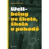 Wellbeing ve škole, škola v pohodě - Ševčíková Jaroslava