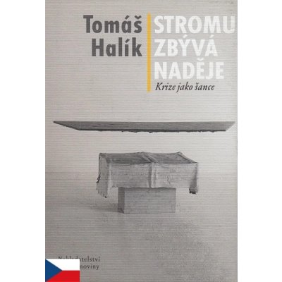 Stromu zbývá naděje - Tomáš Halík