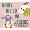 Knihy nie sú na jedenie - Carlie Sorosiak, Manu Montoya (ilustrátor)