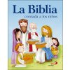 LA BIBLIA CONTADA A LOS NIÑOS (Pevná)