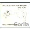 Máš rád pražaní, ti psí pohanskí, viď, že ne ... - Lenka Valerie Valachová