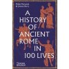 A History of Ancient Rome in 100 Lives - Philip Matyszak, Joanne Berry, Thames & Hudson