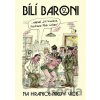 Bílí baroni: Na hranice nikdy více - Jiří Kučera, Petr Urban (ilustrácie)