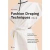 Fashion Draping Techniques Vol. 2: A Step-by-Step Intermediate Course. Coats, Blouses, Draped Sleeves, Evening Dresses, Volumes and Jackets