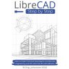 LibreCAD | Step by Step (M.Eng. Johannes Wild)(Brožovaná)