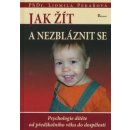 Jak žít a nezbláznit se - Lidmila Pekařová