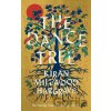 The Dance Tree - Kiran Millwood Hargrave