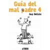 GUÍA DEL MAL PADRE 4 (GUY DELISLE)(Brožovaná)