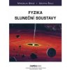 Fyzika sluneční soustavy - Brož Miroslav Šolc Martin