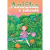 Anička v zahradě - Ivana Peroutková, Eva Mastníková (ilustrátor)