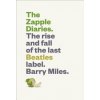 The Zapple Diaries: The Rise and Fall of the Last Beatles Label (Barry Miles)(Pevná)