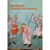 Bonifacio l'apostolo dei Germani. Uomo, monaco, missionario, martire e santo