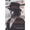 Bob Dylan by Greil Marcus