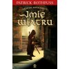 Imię wiatru. Kroniki Królobójcy. Tom 1 wyd. 2023 (Patrick Rothfuss)(Brožovaná)