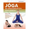 Jóga na anatomických základech - Paidotribo