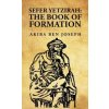 Sefer Yetzirah: The Book of Formation: The Book of Formation by Akiba ben Joseph (Akiba ben Joseph)(Pevná)
