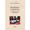 Muslimové a jejich svět