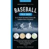 Baseball Field Guide, Fourth Edition: An In-Depth Illustrated Guide to the Complete Rules of Baseball