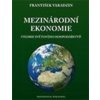 Mezinárodní ekonomie (teorie světového hospodářství) - František Varadzin