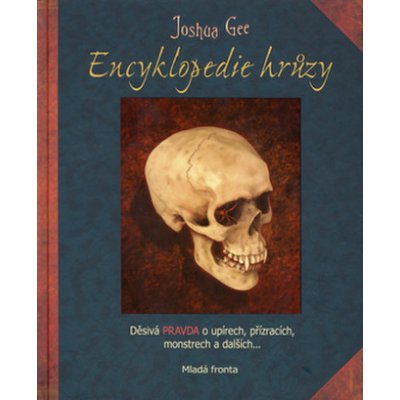 Encyklopedie hrůzy - Děsivá pravda o upírech, přízracích, monstrech a dalších