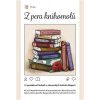 Z pera knihomolů: 11 povídek od českých a slovenských knižních blogerů - Hronová Eliška Ilková Evie Jalovcová Natalie Rodová Michaela Rosípalová Adéla Skácelová
