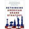 Rethinking American Grand Strategy (Elizabeth Borgwardt,Christopher McKnight Nichols,Andrew Preston)(Brožovaná)