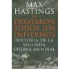 Se desataron todos los infiernos : historia de la Segunda Guerra Mundial (Max Hastings,Cecília Belza Palomar,Darabuc,David León Gómez)(Brožovaná)